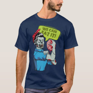 We Can Eat It Halloween Feminist Zombie Girl Spook T-Shirt