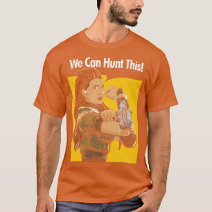 We Can Hunt This T-Shirt