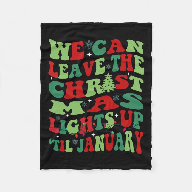 We can leave the christmas lights up til january  fleece blanket (Front)