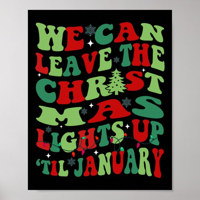 We can leave the christmas lights up til january  poster (Front)