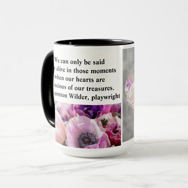 We can only be said to be alive in those moments mug (Front Left)