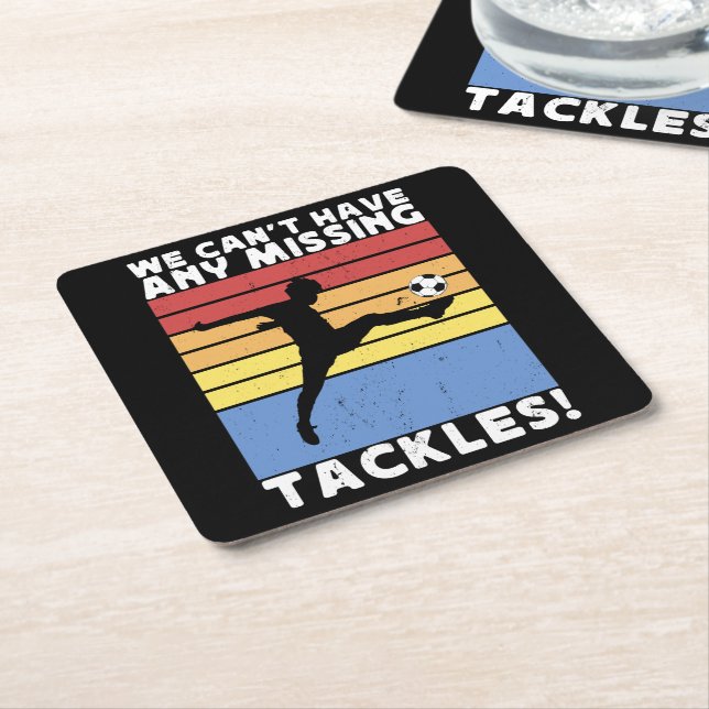 We Can’t Have Any Missing Tackles Soccer Player  Square Paper Coaster (Angled)
