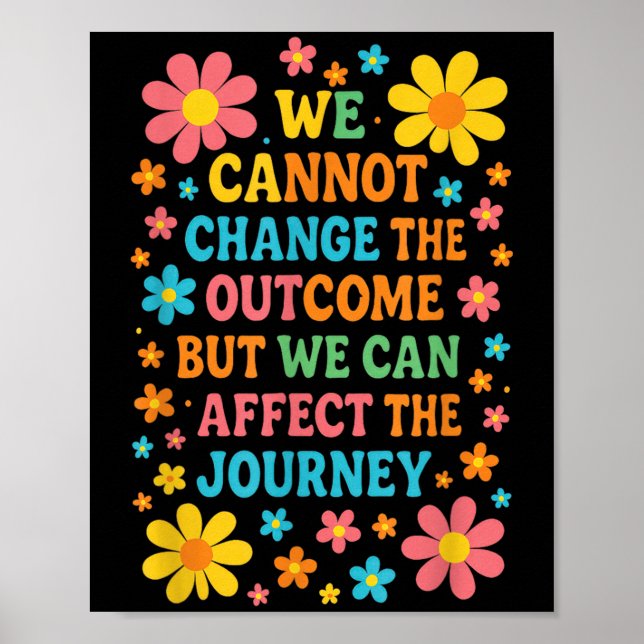 We Cannot Change The Outcome - Hosce Nurse Care  Poster (Front)