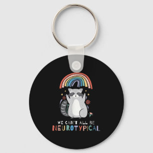 We Can't All Be Neurotycal Autism Adhd Awareness  Key Ring
