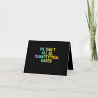 We Can't All be Neurotypical Karen Funny Adhd Gift