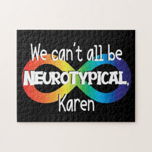We Can't All Be Neurotypical Karen Funny Meme Butt Jigsaw Puzzle