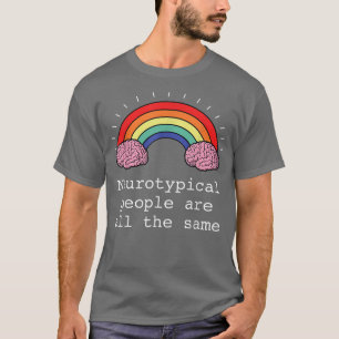 We Can't All Be Neurotypical Neurodiversity Autism T-Shirt