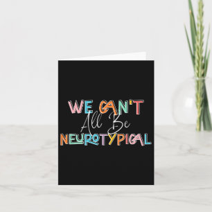 We Can't All Be Neurotypical Retro Autism Awarenes Card