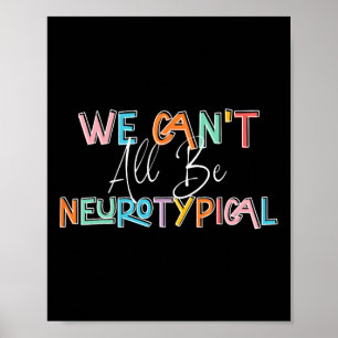 We Can't All Be Neurotypical Retro Autism Awarenes Poster