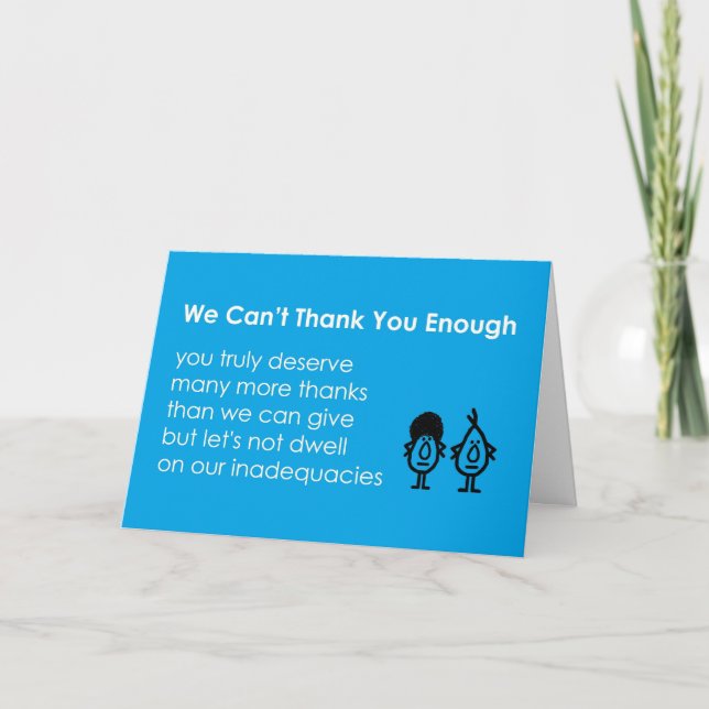 We Can't Thank You Enough - a funny thank-you poem Card (Front)