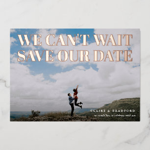 We Can't Wait Save Our Date Big Photo