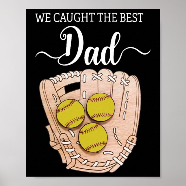 We Caught The Best Dad Funny Softll Dad Father's D Poster (Front)