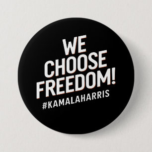 We Choose Freedom Kamala Harris 2024 7.5 Cm Round Badge