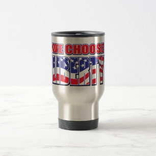 We Choose Liberty Travel Mug