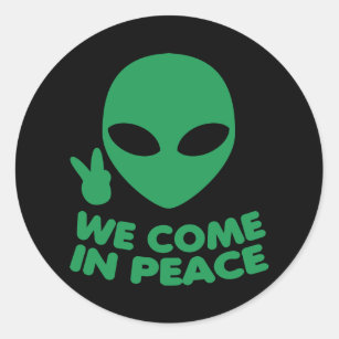 We Come In Peace Alien Classic Round Sticker