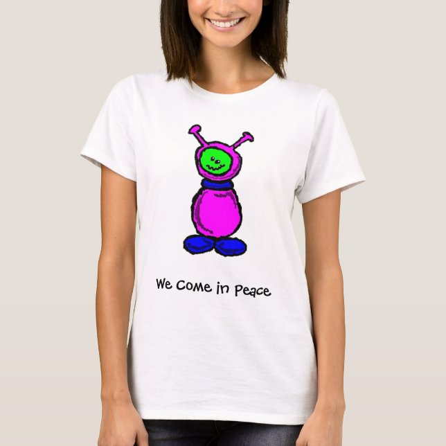 We Come in Peace T-Shirt (Front)