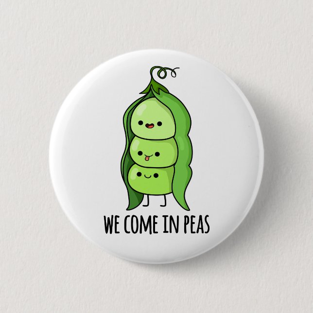 We Come In Peas Funny Pea Pun 6 Cm Round Badge (Front)