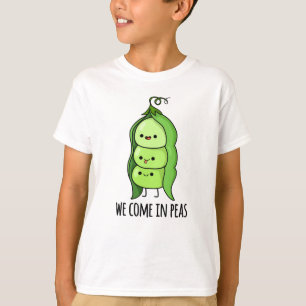 We Come In Peas Funny Pea Pun T-Shirt