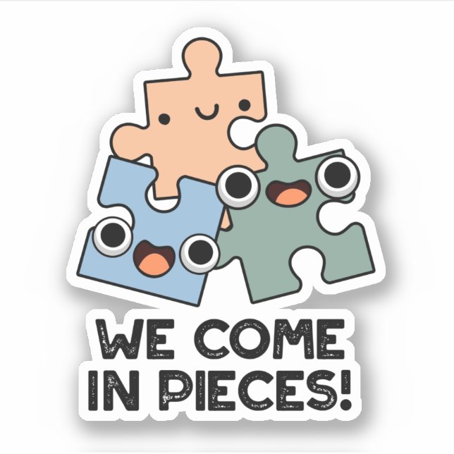 We Come In Pieces Funny Jigsaw Pun  (Front)