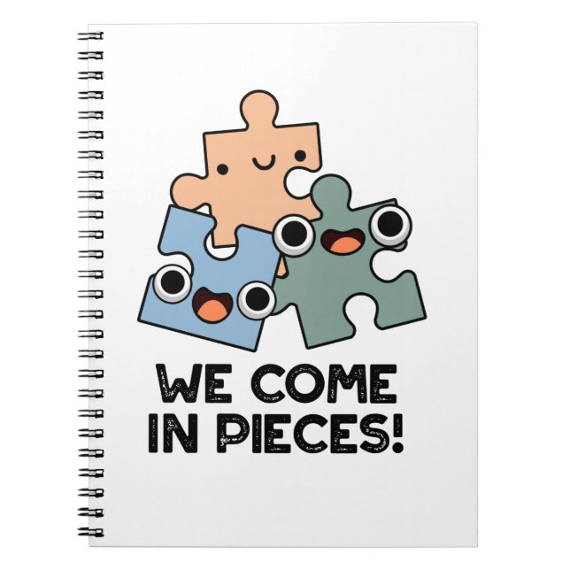 We Come In Pieces Funny Jigsaw Pun  Notebook (Front)