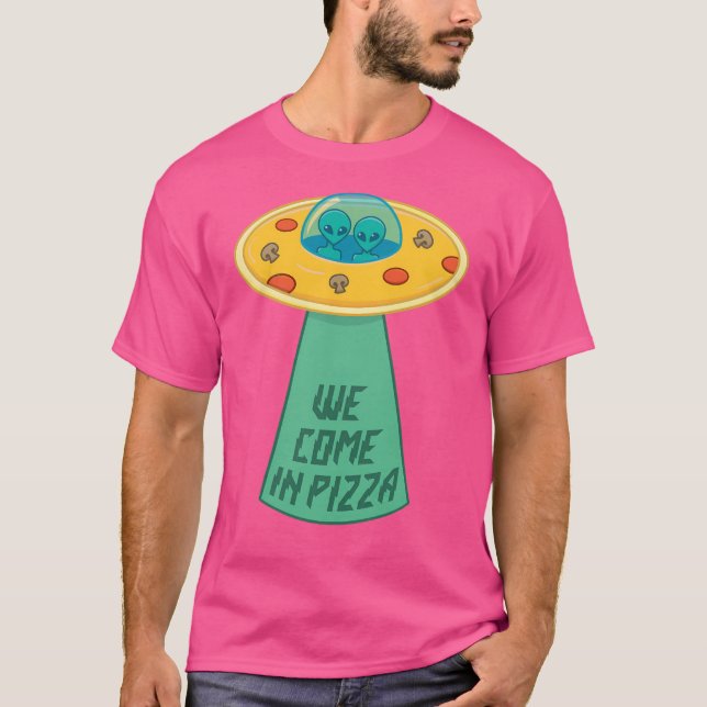 We Come In Pizza T-Shirt (Front)