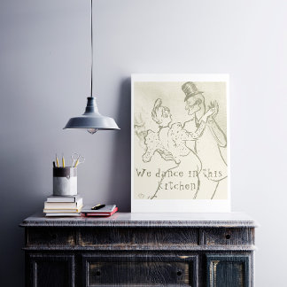 We dance in this kitchen | Lautrec, Dancing couple Poster