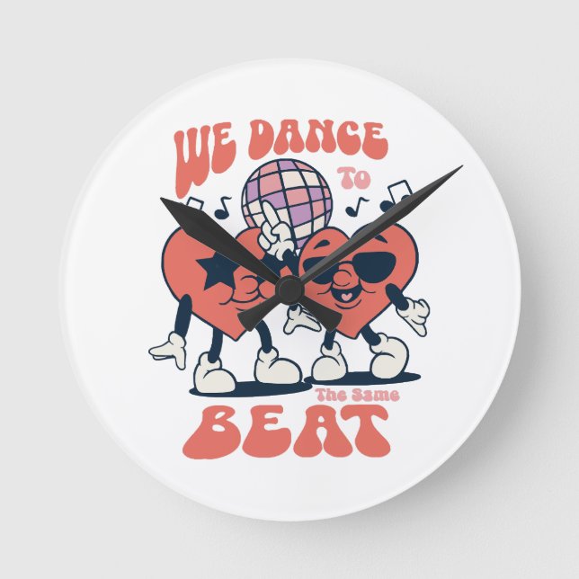 we dance to the same beat round clock (Front)