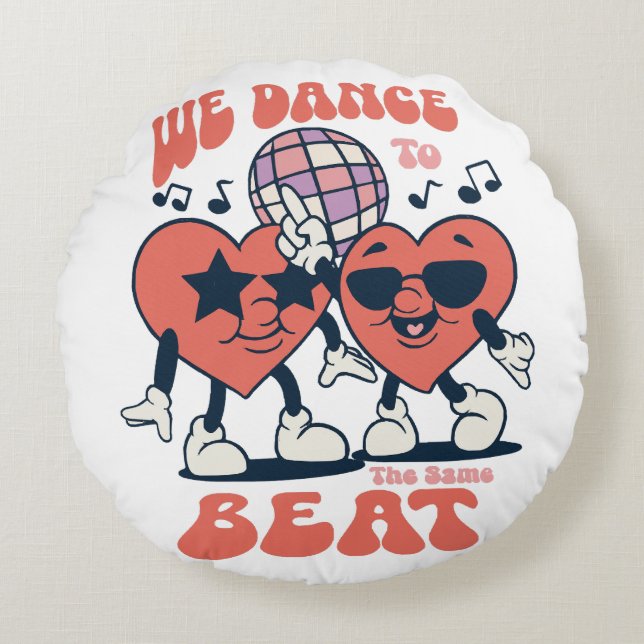we dance to the same beat round cushion (Front)