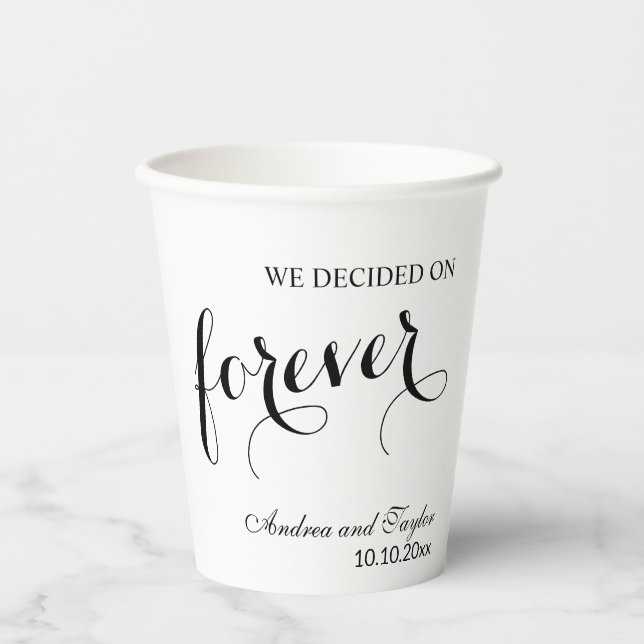 We decided on Forever Elegant Wedding Paper Cups (Front)