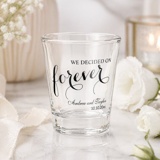 We decided on Forever Elegant Wedding Shot Glass (Creator Uploaded)