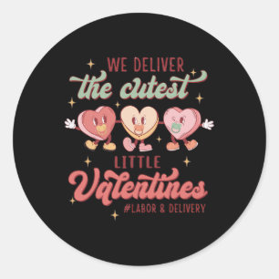 We Deliver The Cutest Little Valentines Labour Del Classic Round Sticker