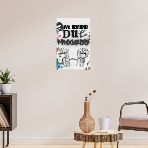 We Demand DUE PROCESS – Graffiti-Style Protest Pos Poster