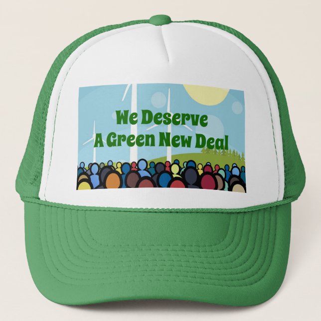 We Deserve a Green New Deal Trucker Hat (Front)