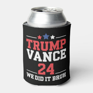 We Did It Bruh We Won Trump Vance 47th Can Cooler
