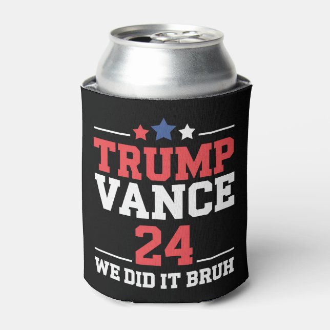 We Did It Bruh We Won Trump Vance 47th  Can Cooler (Can Front)