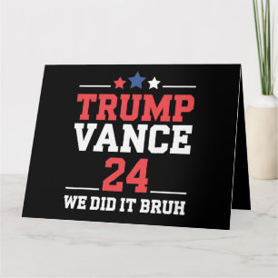 We Did It Bruh We Won Trump Vance 47th  Card