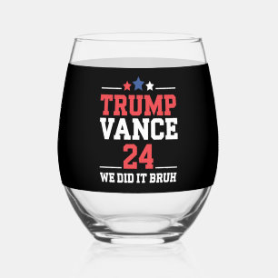 We Did It Bruh We Won Trump Vance 47th Stemless Wine Glass