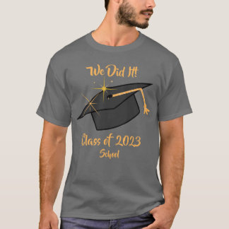 We Did It t-shirt for graduates