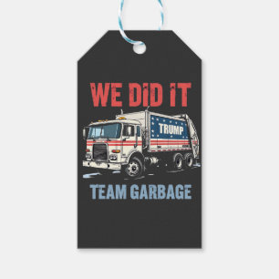 We Did it Team Garbage Trump Won Garbage Truck Gift Tags