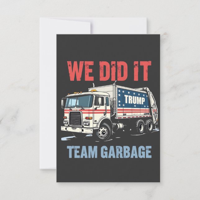 We Did it Team Garbage Trump Won Garbage Truck Thank You Card (Front)