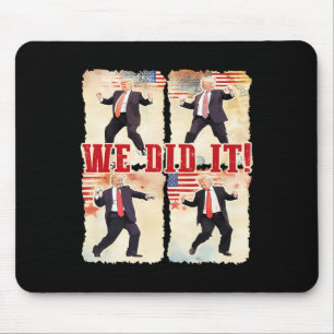We Did It Trump Dancing Trump Inauguration Day 202 Mouse Pad