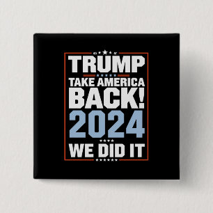 We Did It Trump USA Flag President 47 Trump 15 Cm Square Badge