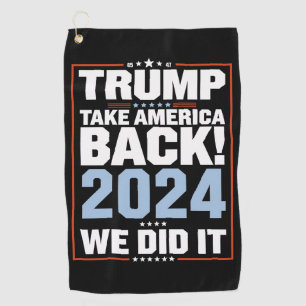 We Did It Trump USA Flag President 47 Trump Golf Towel
