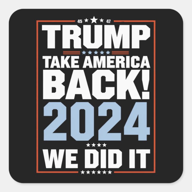 We Did It Trump USA Flag President 47 Trump  Square Sticker (Front)