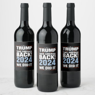 We Did It Trump USA Flag President 47 Trump Wine Label