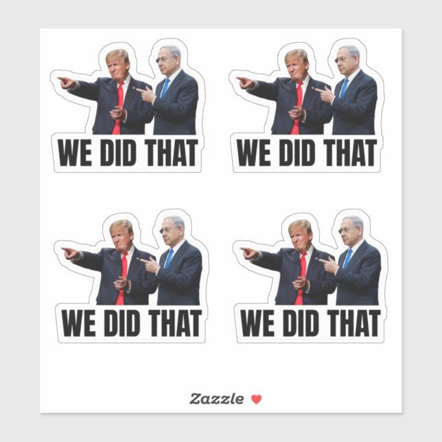 We Did That - Trump and Netanyahu (Sheet)