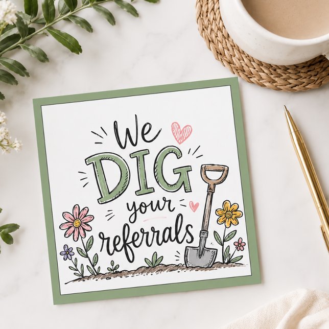 We Dig Your Referrals Card (We Dig Your Referrals Pop By Card)