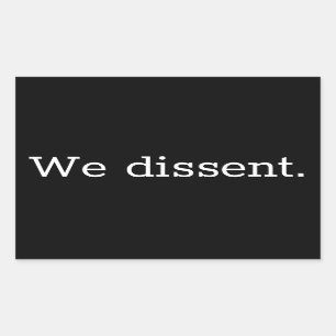 We Dissent Rectangular Sticker