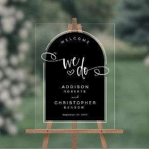 We Do Black White Script Modern Wedding Welcome Acrylic Sign