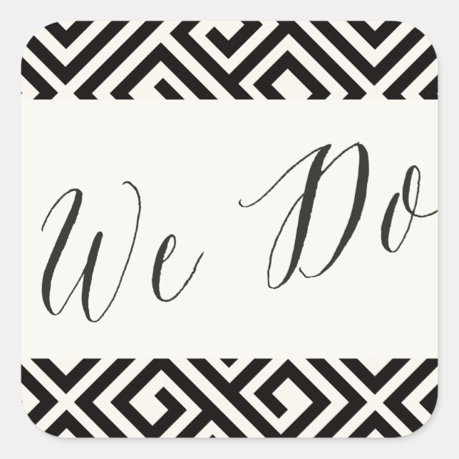 We Do Classic Script Geometric Greek Key Wedding Square Sticker (Front)